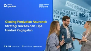 Closing Penjualan Asuransi: Strategi Sukses dan Tips Hindari Kegagalan
