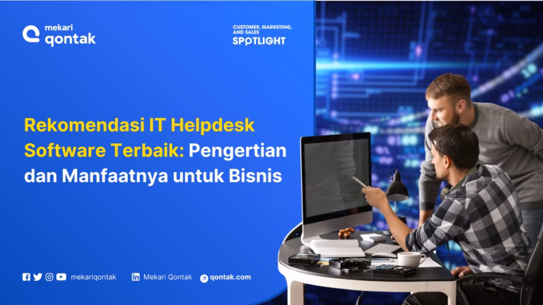 7 Rekomendasi IT Helpdesk Software Terbaik: Pengertian dan Manfaatnya untuk Bisnis