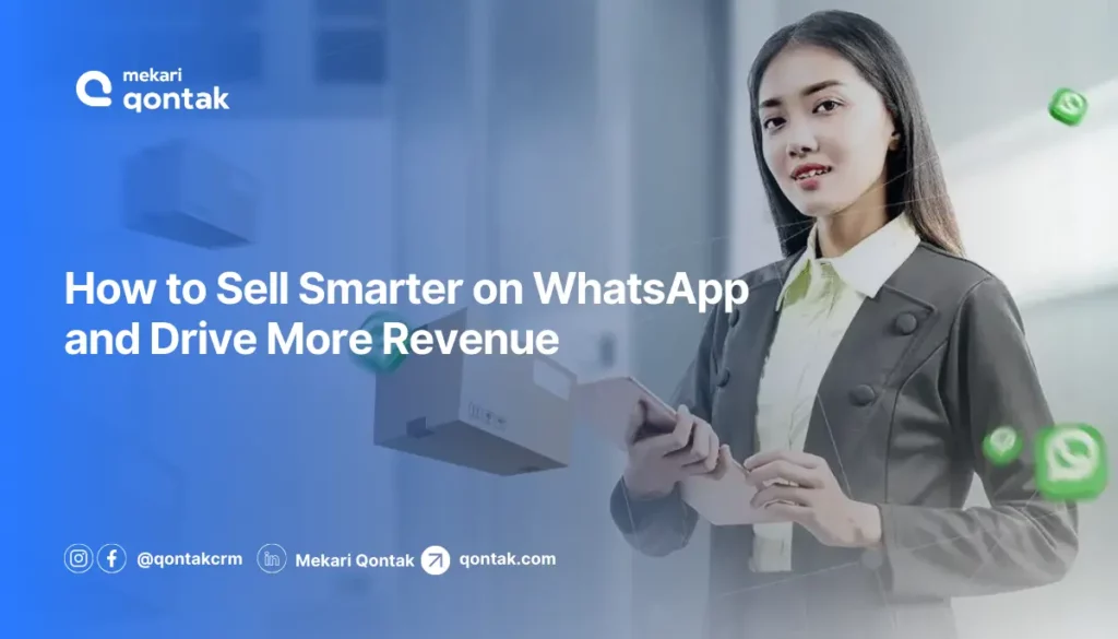 How to Sell Smarter on WhatsApp and Drive More Sales