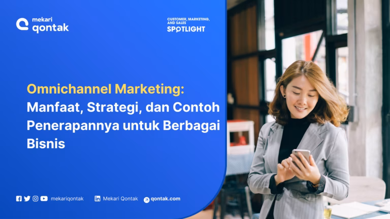 Omnichannel Marketing: Manfaat, Strategi, dan Contoh Penerapannya untuk Berbagai Bisnis