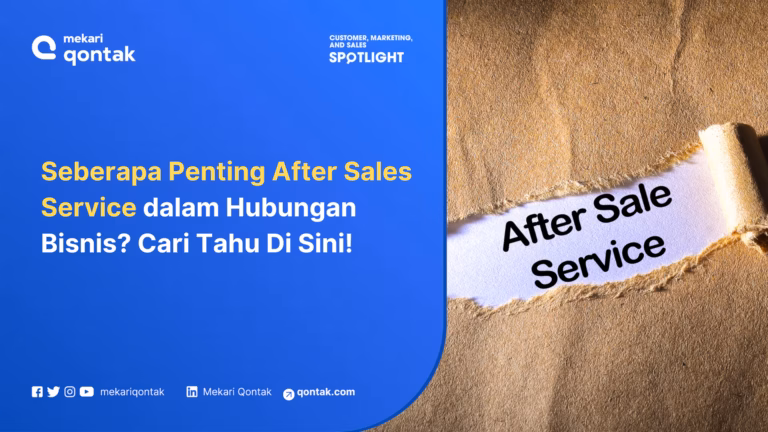 Mengenal Pentingnya After Sales Service, Contoh dan Tips Sukses
