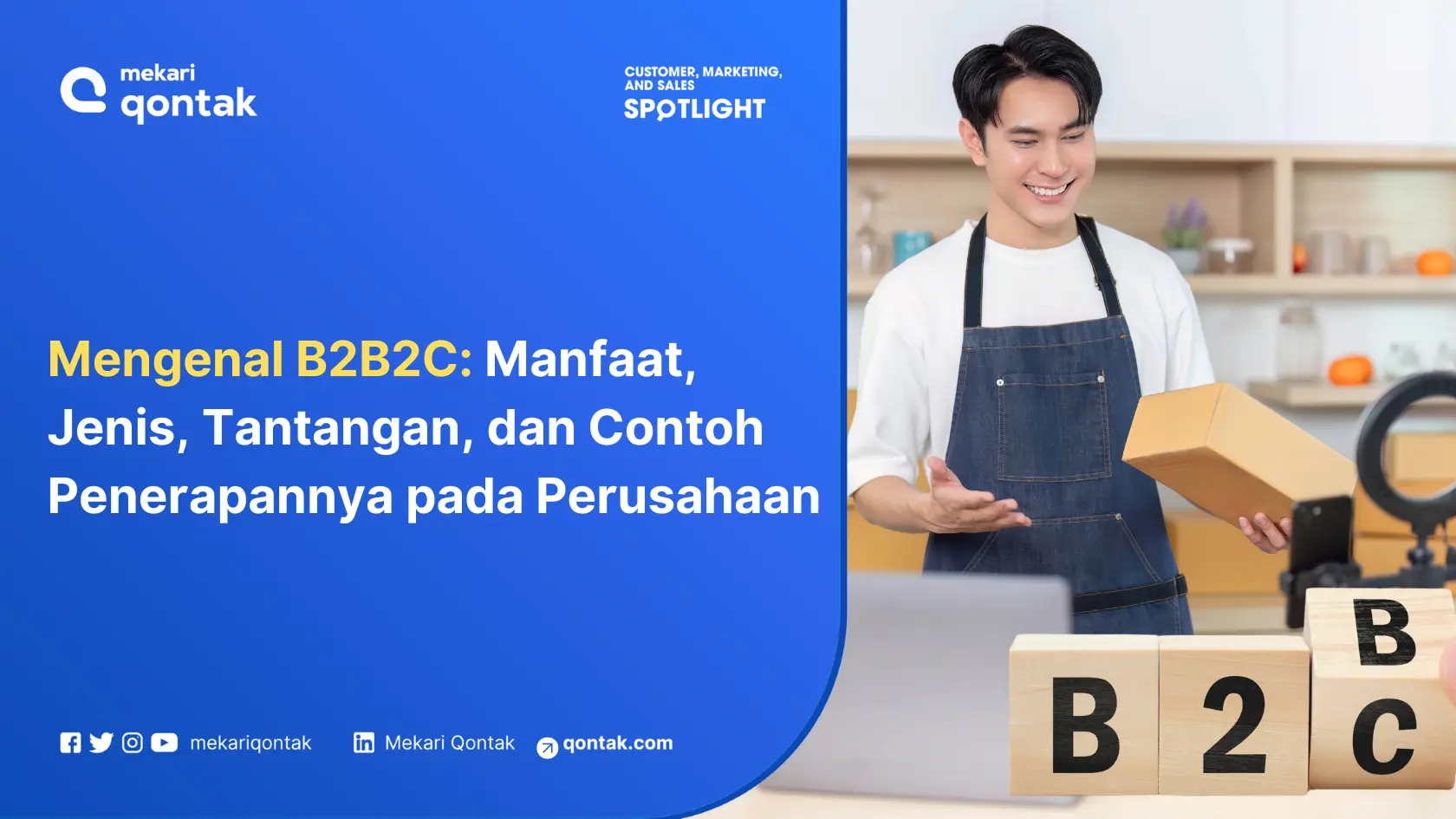 Mengenal B2B2C: Manfaat, Jenis, Tantangan, dan Contoh Penerapannya pada Perusahaan