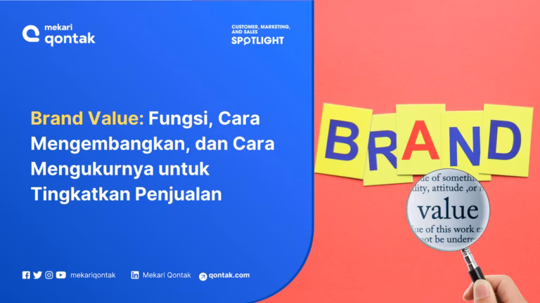 Brand Value: Fungsi, Cara Mengembangkan, dan Cara Mengukurnya untuk Tingkatkan Penjualan