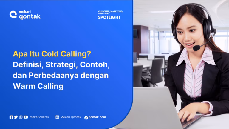 Apa Itu Cold Calling? Definisi, Strategi, Contoh, dan Perbedaanya dengan Warm Calling