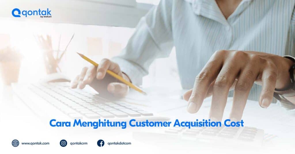 Cara Menghitung Customer Acquisition Cost