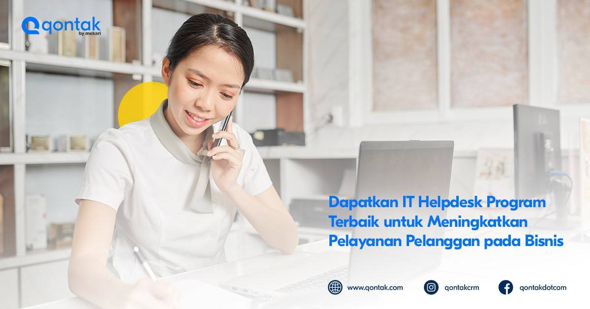 Dapatkan IT Helpdesk Program Terbaik untuk Meningkatkan Pelayanan Pelanggan pada Bisnis