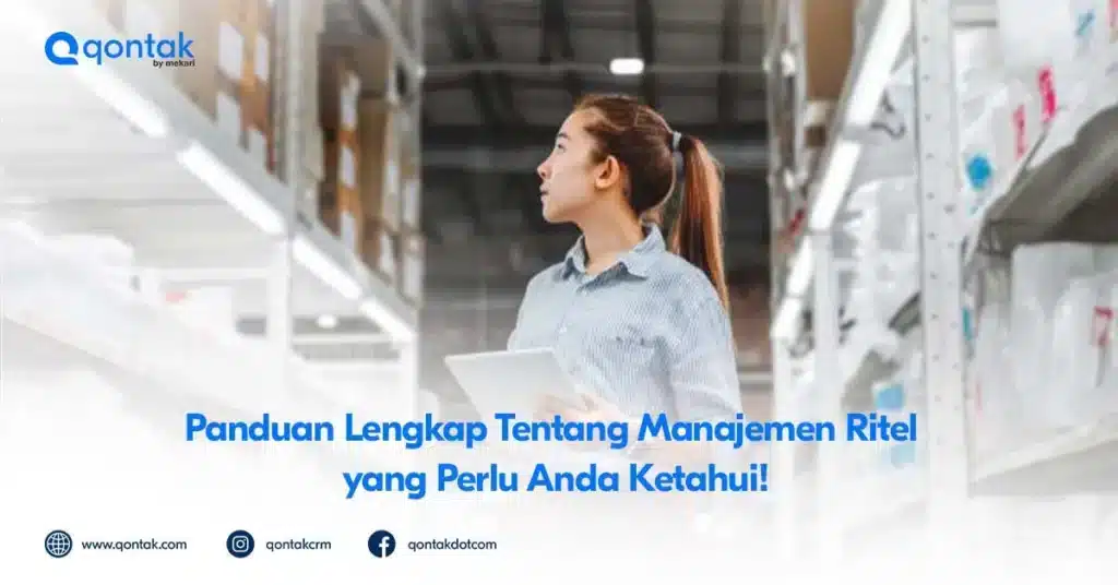 Panduan Lengkap Tentang Manajemen Ritel yang Perlu Anda Ketahui!