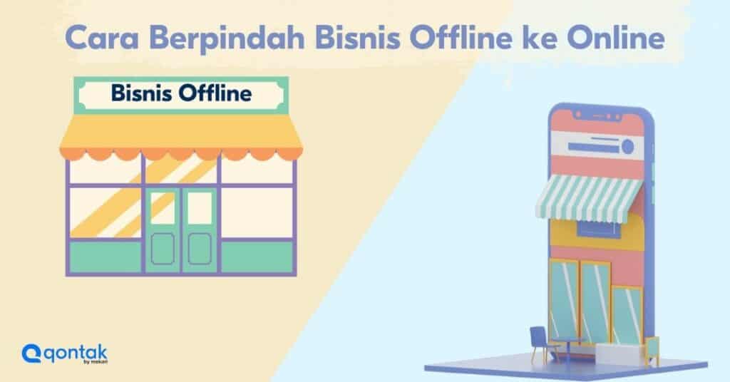 Cara Transformasi Bisnis Offline ke Online dan Kelebihannya