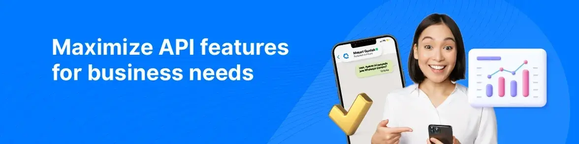 Utilize WhatsApp API features to improve user experience and streamline business processes.