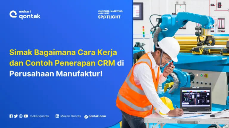 Cara Kerja dan Contoh Penerapan CRM di Perusahaan Manufaktur