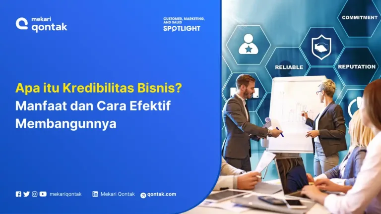 Apa itu Kredibilitas Bisnis? Manfaat dan Cara Efektif Membangunnya