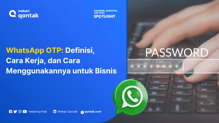 WhatsApp OTP: Definisi, Cara Kerja, dan Cara Menggunakannya untuk Keamanan Data Pelanggan