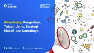 Advertising: Pengertian, Tujuan, Jenis, Strategi Efektif, dan Contohnya