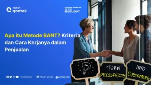 Apa itu Metode BANT? Kriteria dan Cara Kerjanya dalam Penjualan