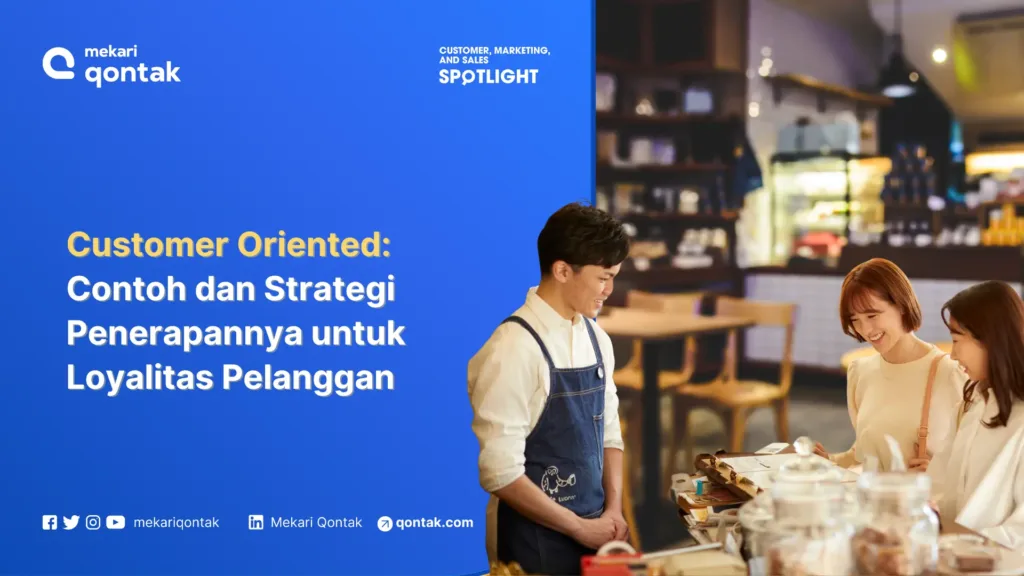 Customer Oriented Contoh dan Strategi Penerapannya untuk Meningkatkan Loyalitas Pelanggan Customer Oriented: Contoh dan Strategi Penerapannya untuk Meningkatkan Loyalitas Pelanggan