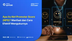 Apa itu Net Promoter Score (NPS)? Manfaat dan Cara Efektif Mengukurnya