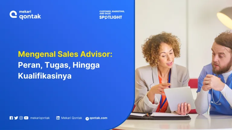 Mengenal Sales Advisor: Peran, Tugas, Hingga Kualifikasinya