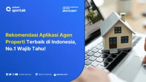 Rekomendasi Aplikasi Agen Properti Terbaik di Indonesia, No.1 Wajib Tahu!