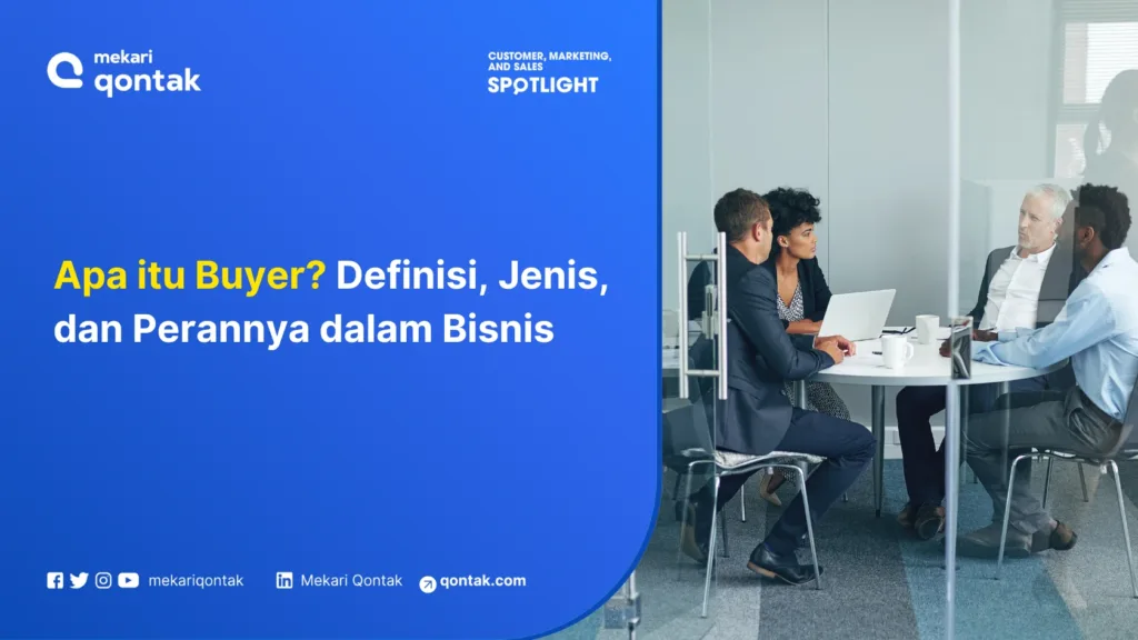 Apa itu Buyer? Definisi, Jenis, dan Perannya dalam Bisnis