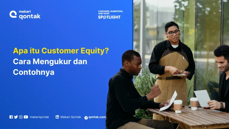 Apa itu Customer Equity? Cara Mengukur dan Contohnya