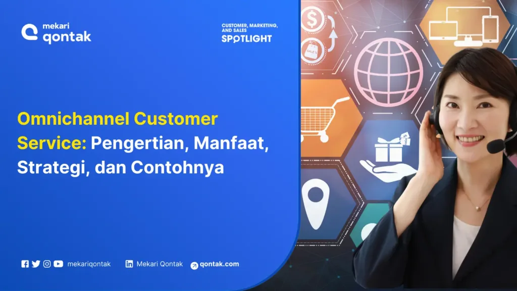 Omnichannel Customer Service: Pengertian, Manfaat, Strategi, dan Contohnya