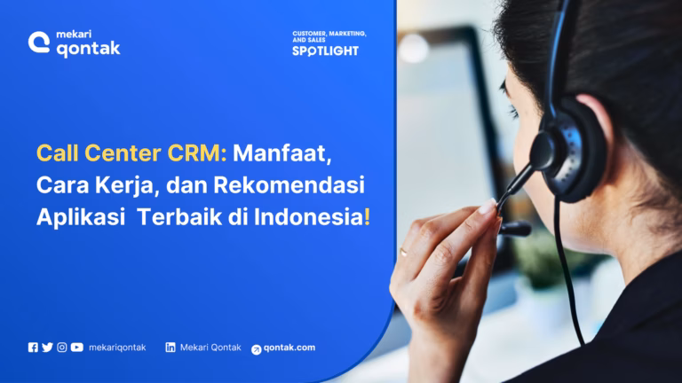 Mengenal Call Center CRM: Manfaat, Cara Kerja, dan Contohnya