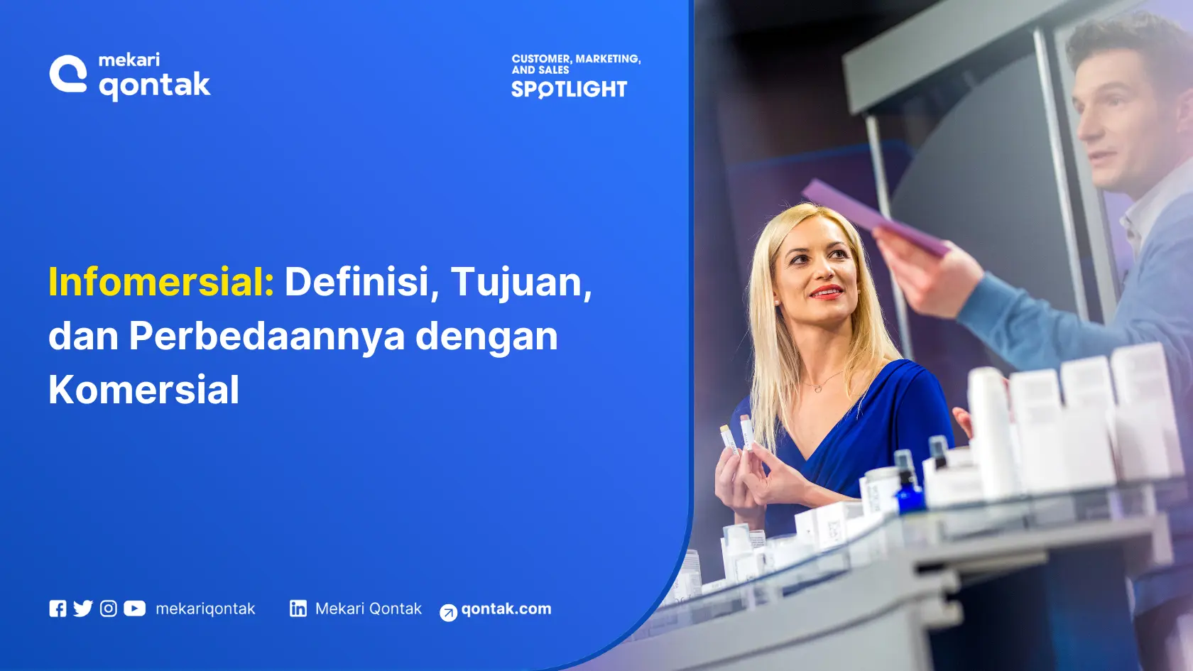 Infomersial: Definisi, Tujuan, dan Perbedaannya dengan Komersial