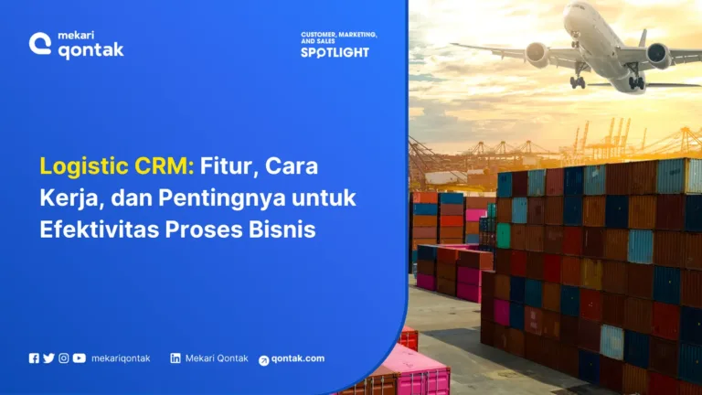 Logistic CRM: Fitur, Cara Kerja, dan Pentingnya untuk Efektivitas Proses Bisnis