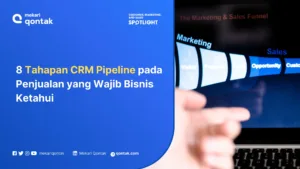 Tahapan CRM Pipeline pada Penjualan yang Wajib Bisnis Ketahui