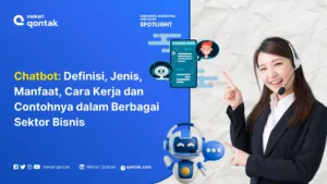 Chatbot: Definisi, Jenis, Manfaat, Cara Kerja dan Contohnya dalam Berbagai Sektor Bisnis