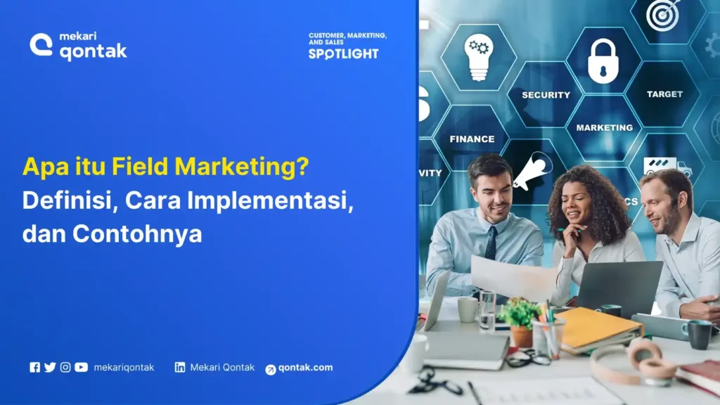 Apa itu Field Marketing? Definisi, Cara Implementasi, dan Contohnya