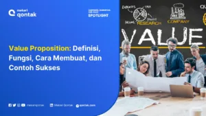 Value Proposition: Definisi, Fungsi, Cara Membuat, dan Contoh Sukses