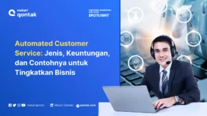 Automated Customer Service: Jenis, Keuntungan, dan Contohnya untuk Tingkatkan Bisnis
