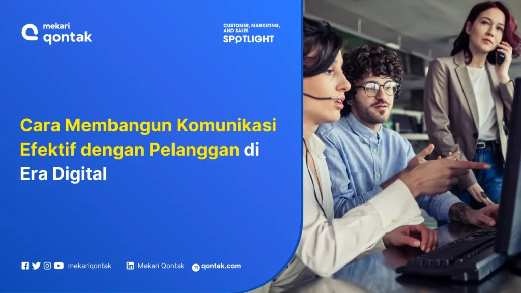 Cara Membangun Komunikasi Efektif dengan Pelanggan di Era Digital