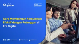 Cara Membangun Komunikasi Efektif dengan Pelanggan di Era Digital