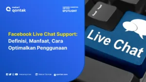 Facebook Live Chat Support: Definisi, Manfaat, Cara Optimalkan Penggunaan