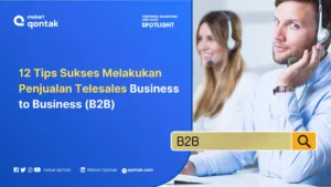 Tips Sukses Melakukan Penjualan Telesales Business to Business (B2B)