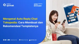 Auto Reply Chat Tokopedia: Cara Membuat dan Rekomendasi Templatenya
