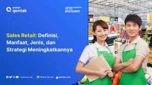 Sales Retail: Definisi, Manfaat, Jenis, dan Strategi Meningkatkannya