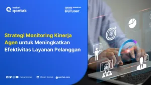 Strategi Monitoring Kinerja Agen untuk Meningkatkan Efektivitas Layanan