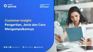 Customer Insight: Pengertian, Jenis dan Cara Mengumpulkannya