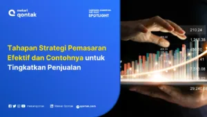 Tahapan Strategi Pemasaran Efektif dan Contohnya untuk Tingkatkan Penjualan
