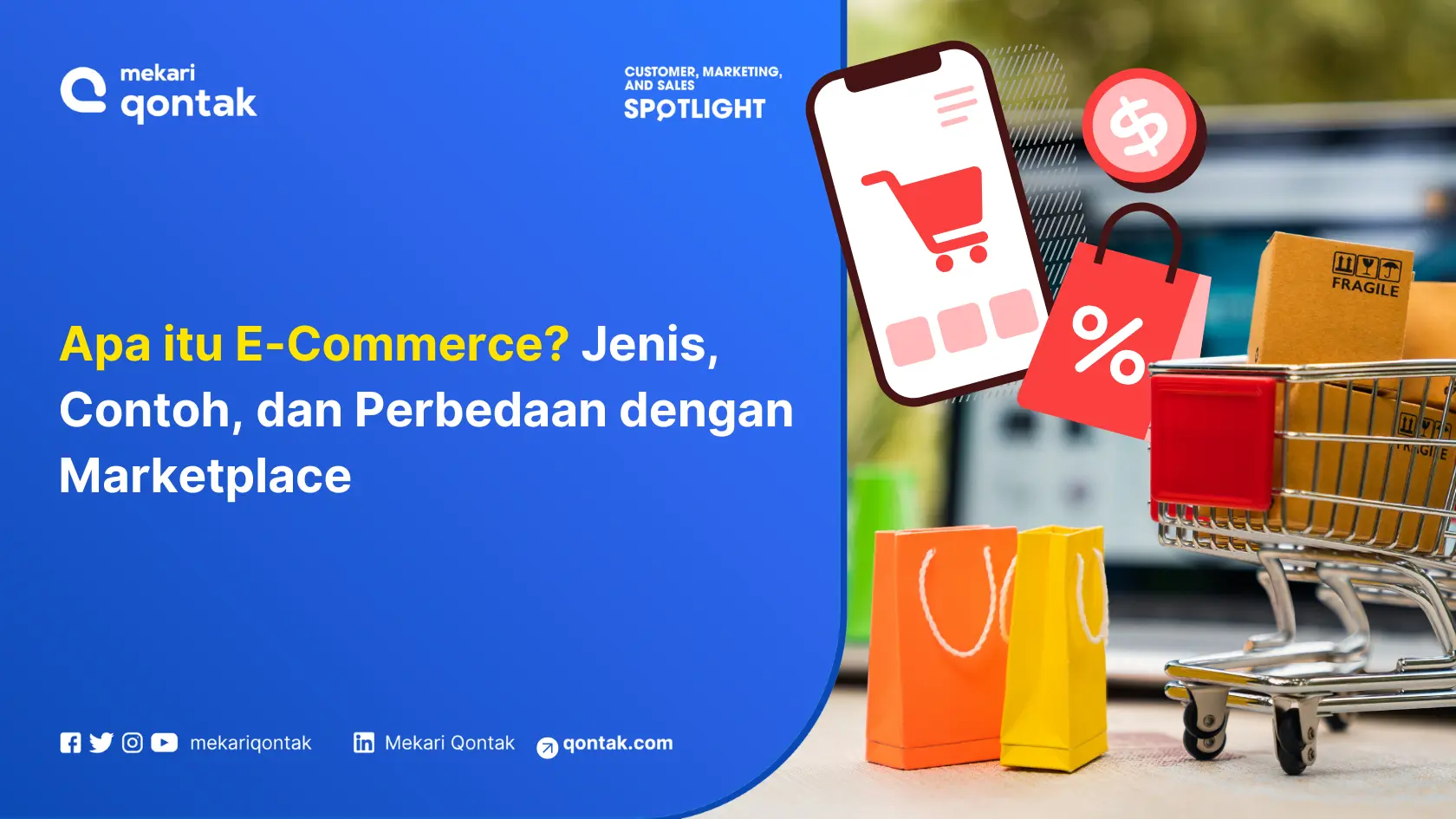 Apa itu E-Commerce? Jenis, Contoh, dan Perbedaan dengan Marketplace