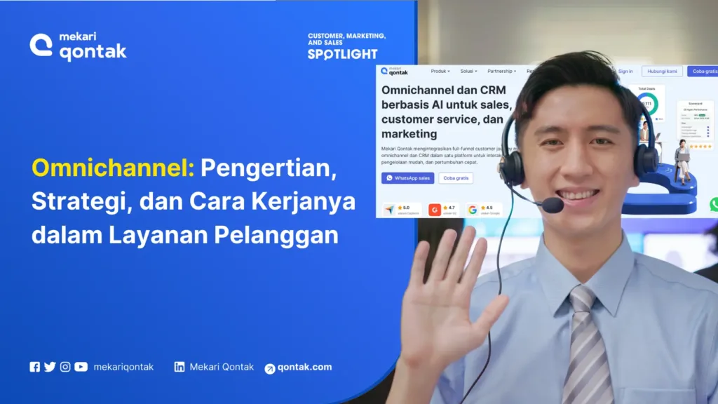 Omnichannel: Pengertian, Strategi, dan Cara Kerjanya dalam Layanan Pelanggan