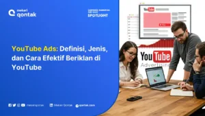 YouTube Ads: Definisi, Jenis, dan Cara Efektif Beriklan di YouTube