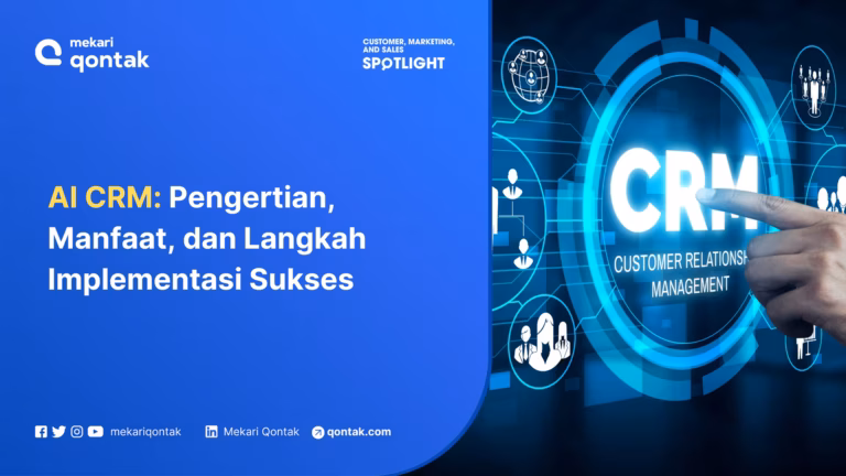 AI CRM: Pengertian, Manfaat, dan Langkah Implementasi Sukses