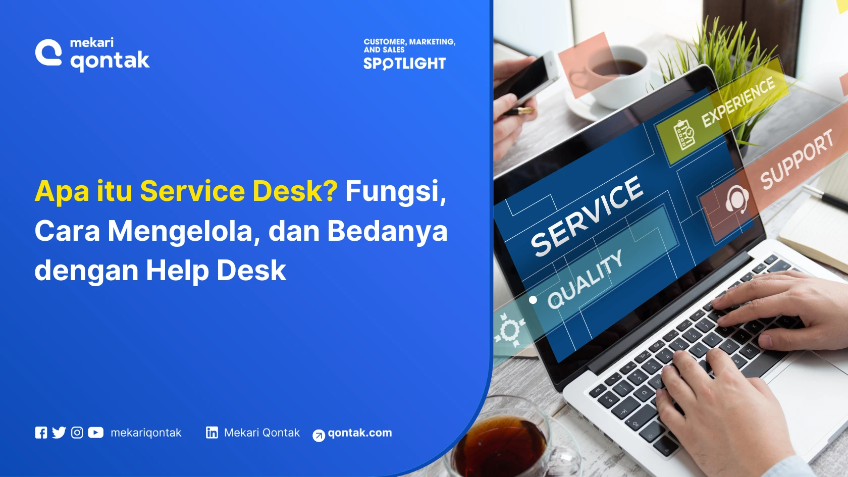 Apa itu Service Desk? Fungsi, Cara Mengelola, dan Bedanya dengan Help Desk