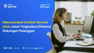 Rekomendasi Chatbot Service Desk untuk Tingkatkan Efisiensi Dukungan Pelanggan