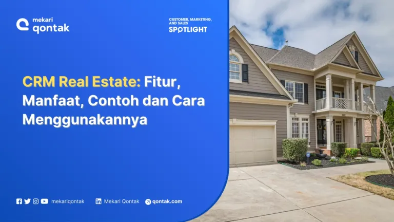 CRM Real Estate: Fitur, Manfaat, Contoh dan Cara Menggunakannya