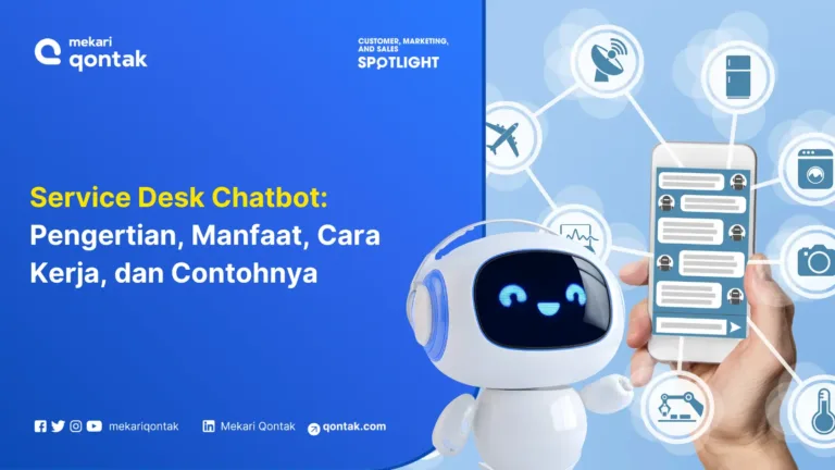 Service Desk Chatbot: Pengertian, Manfaat, Cara Kerja, dan Contohnya